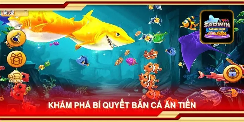 Mẹo và kinh nghiệm chơi bắn cá ăn tiền tại Saowin