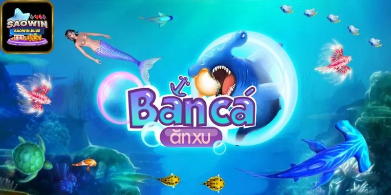 Giới thiệu về game Bắn Cá Ăn Xu tại Saowin