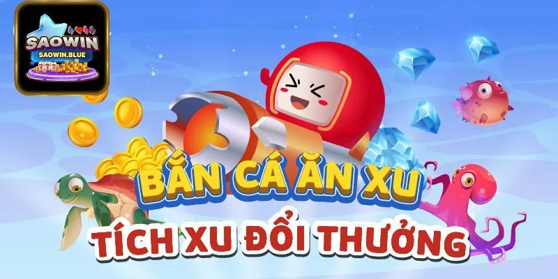 Giới thiệu về game Bắn Cá Ăn Xu tại Saowin